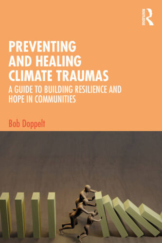 book cover for Preventing and Healing Climate Trauma: A Guide for Building Hope and Resilience in Communities, by ITRC Coordinator Bob Doppelt